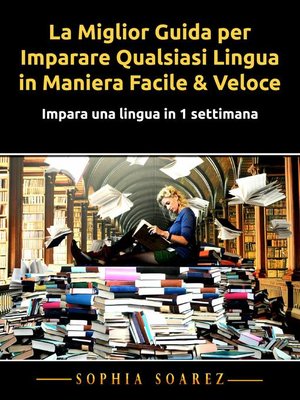 cover image of La Miglior Guida per Imparare Qualsiasi Lingua in Maniera Facile & Veloce